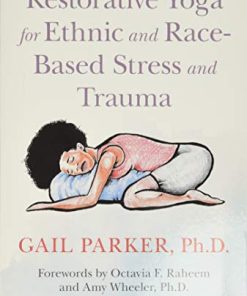 Restorative Yoga for Ethnic and Race-Based Stress and Trauma (PDF)