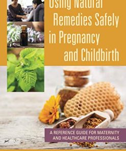 Using Natural Remedies Safely in Pregnancy and Childbirth (PDF)