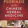 Treating Psoriasis with Chinese Herbal Medicine (Revised Edition): A Practical Handbook (PDF)