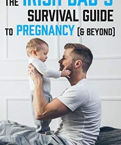 The Irish Dad’s Survival Guide to Pregnancy [Beyond] (EPUB)