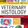 Veterinary Histology of Domestic Mammals and Birds: Textbook and Colour Atlas, 5th Edition (PDF)