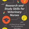 Research and Study Skills for Veterinary Nurses: A Practical Guide for Academic Success (PDF)