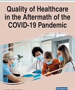 Quality of Healthcare in the Aftermath of the COVID-19 Pandemic (Advances in Healthcare Information Systems and Administration) (PDF)