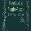 Medical Texts in Anglo-Saxon Literary Culture (Anglo-Saxon Studies) (PDF)