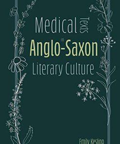 Medical Texts in Anglo-Saxon Literary Culture (Anglo-Saxon Studies) (PDF)