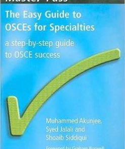 The Easy Guide to OSCEs for Specialities: A Step-by-Step Guide to OSCEs Success (Masterpass)