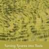 Turning Tyrants into Tools in Health Practice: The Integrated Practitioner 2013 Original PDF