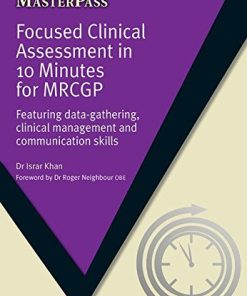 Focused Clinical Assessment in 10 Minutes for MRCGP: Featuring Data-Gathering, Clinical Management and Communication Skills (PDF)