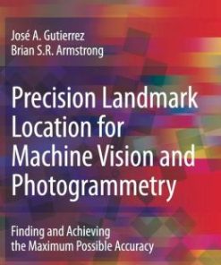 Precision Landmark Location for Machine Vision and Photogrammetry: Finding and Achieving the Maximum Possible Accuracy (PDF)