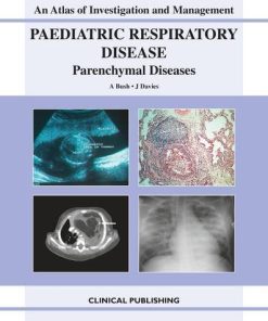 Paediatric Respiratory Disease, Parenchymal Diseases: An Atlas of Investigation and Management (PDF)