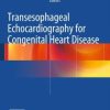 Transesophageal Echocardiography for Congenital Heart Disease (EPUB)