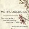 Methodologies for Effectively Assessing Complementary and Alternative Medicine (CAM): Research Tools and Techniques