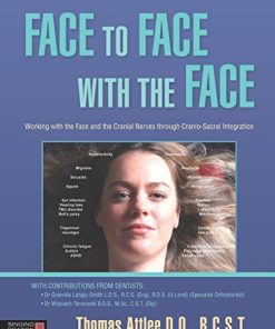 Face to Face with the Face: Working with the Face and the Cranial Nerves through Cranio-Sacral Integration (PDF)