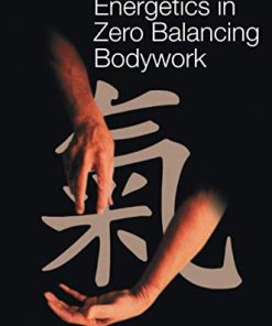 Structural Energetics in Zero Balancing Bodywork (PDF)