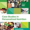 Case Studies in Personalized Nutrition (Personalized Nutrition and Lifestyle Medicine for Healthcare Practitioners) (PDF)