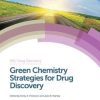 Green Chemistry Strategies for Drug Discovery