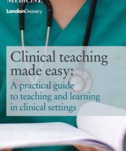 Clinical Teaching Made Easy: A practical guide to teaching and learning in clinical settings (EPUB)