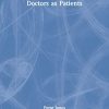 Doctors as Patients (PDF)