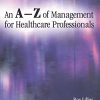 An A-Z of Management for Healthcare Professionals (PDF) An A-Z of Management for Healthcare Professionals (PDF)