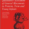 Prechtl’s Method on the Qualitative Assessment of General Movements in Preterm, Term and Young Infants (PDF)