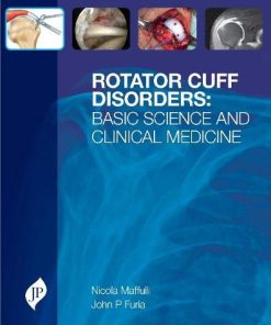 Rotator Cuff Disorders: Basic Science And Clinical Medicine (Converted PDF)