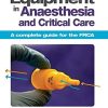 Equipment in Anaesthesia and Critical Care: A Complete Guide for the Frca (PDF)