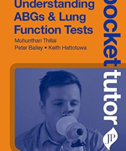 Pocket Tutor: Understanding ABGs & Lung Function Tests, Second Edition (Epub + Converted PDF)