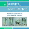 The Fundamentals of SURGICAL INSTRUMENTS: A practical guide to their recognition, use and care (PDF)