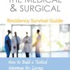 The Medical & Surgical Residency Survival Guide: How to Build a Tactical Advantage for Success (PDF)