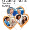 How to be a Great Nurse the Heart of Nursing (PDF)