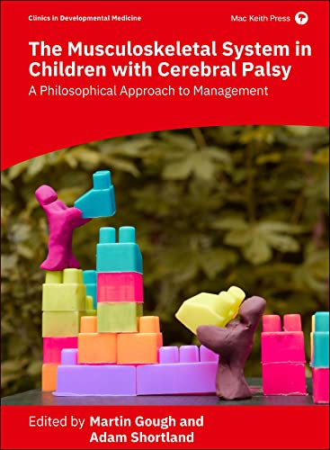 The Musculoskeletal System in Children with Cerebral Palsy: A Philosophical Approach to Management (Clinics in Developmental Medicine) (PDF) The Musculoskeletal System in Children with Cerebral Palsy: A Philosophical Approach to Management (Clinics in Developmental Medicine) (PDF)