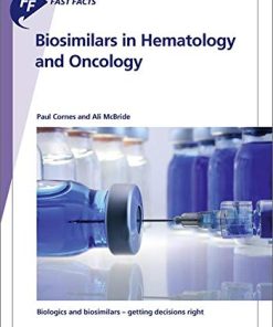 Fast Facts: Biosimilars in Hematology and Oncology: Biologics and biosimilars – getting decisions right (PDF)
