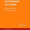 Veterinary Vaccines: Current Innovations and Future Trends (PDF)
