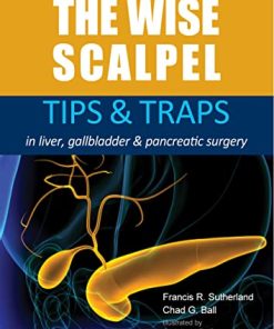 The Wise Scalpel: Tips & Traps in liver, gallbladder & pancreatic surgery (PDF)