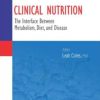 Clinical Nutrition: The Interface Between Metabolism, Diet, and Disease