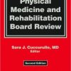 Physical Medicine and Rehabilitation Board Review, 2nd Edition