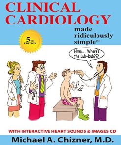 Clinical Cardiology Made Ridiculously Simple, 5th Edition (Rapid Learning and Retention Through the Medmaster) (High Quality PDF)