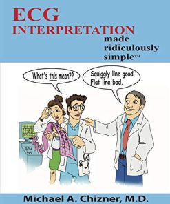 ECG Interpretation Made Ridiculously Simple (High Quality PDF)