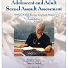 Adolescent and Adult Sexual Assault Assessment, Second Edition: SANE/SAFE Forensic Learning Series (PDF)