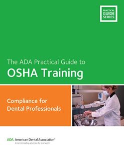 ADA Practical Guide to OSHA Training: Compliance Guide for Dental Professionals (PDF)