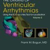 The Origins of Ventricular Arrhythmias: Using the ECG as a Key Tool for Localization, Volume 2 (PDF)