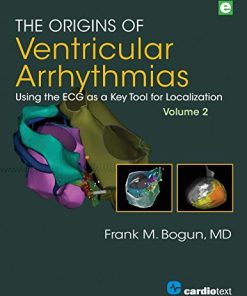 The Origins of Ventricular Arrhythmias: Using the ECG as a Key Tool for Localization, Volume 2 (PDF)