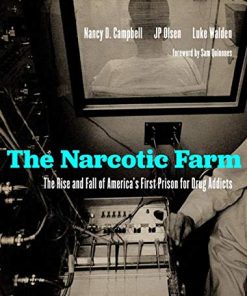 The Narcotic Farm: The Rise and Fall of America’s First Prison for Drug Addicts (PDF)