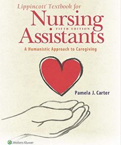 Lippincott Textbook for Nursing Assistants: A Humanistic Approach to Caregiving, 5th Edition (EPUB + Converted PDF)