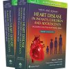 Moss & Adams’ Heart Disease in infants, Children, and Adolescents: Including the Fetus and Young Adult, 2 Volume set, 10th edition (ePub3+Converted PDF)