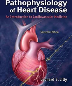 Pathophysiology of Heart Disease: An Introduction to Cardiovascular Medicine, 7ed (EPUB)