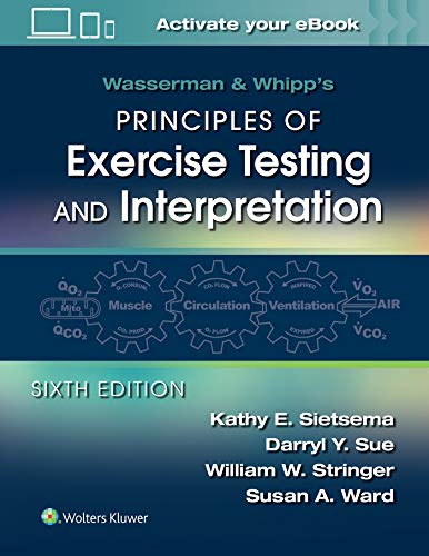 Wasserman & Whipp’s Principles of Exercise Testing and Interpretation, 6ed (EPUB) Wasserman & Whipp’s Principles of Exercise Testing and Interpretation, 6ed (EPUB)
