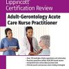 Lippincott Certification Review: Adult-Gerontology Acute Care Nurse Practitioner (EPUB + Converted PDF)