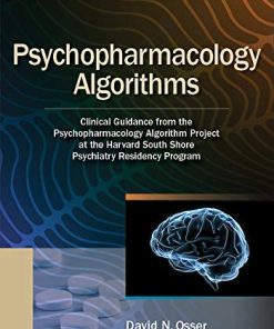 Psychopharmacology Algorithms: Clinical Guidance from the Psychopharmacology Algorithm Project at the Harvard South Shore Psychiatry Residency Program (EPUB)