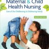 Maternal & Child Health Nursing: Care of the Childbearing & Childrearing Family, 9th Edition (EPUB + Converted PDF)